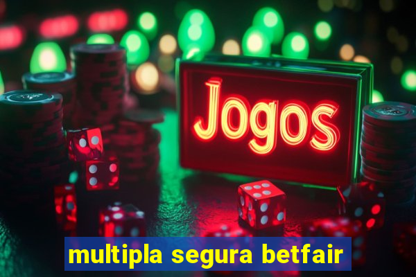 multipla segura betfair